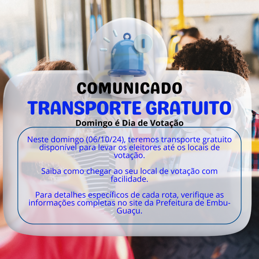 Transporte Público Gratuito no Dia da Eleição - 06/10/2024