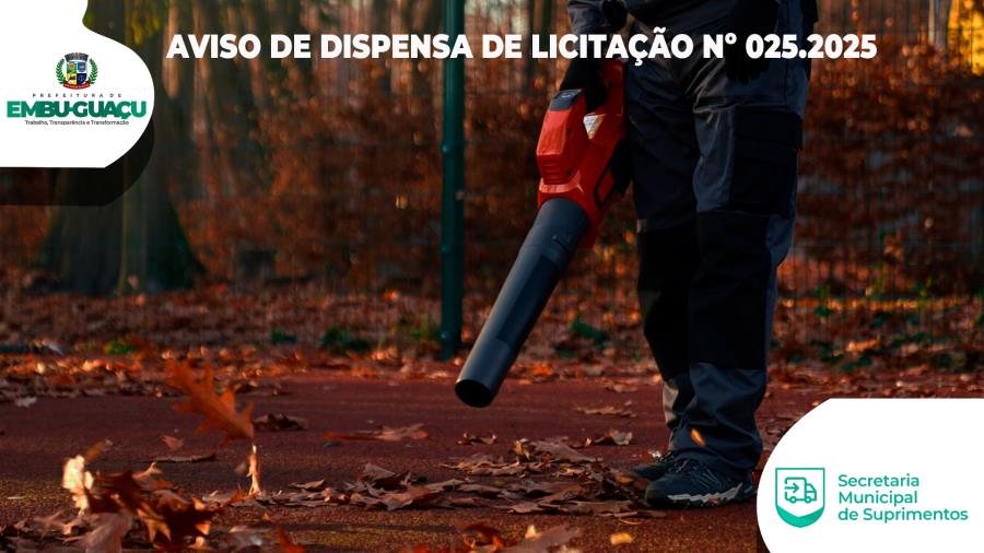 AVISO DE DISPENSA DE LICITAÇÃO Nº 025.2025 - AQUISIÇÃO DE SOPRADOR DE FOLHAS