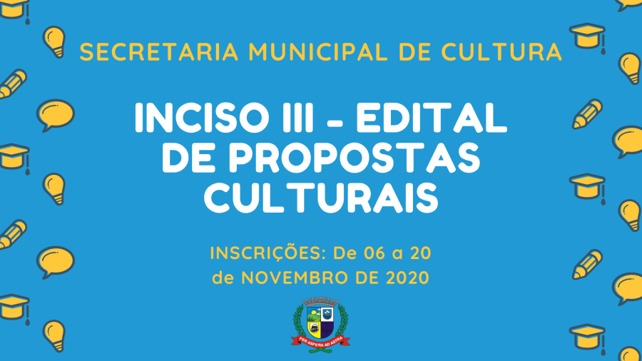 NOVO EDITAL DE PROPOSTAS CULTURAIS - INCISO III - LEI ALDIR BLANC