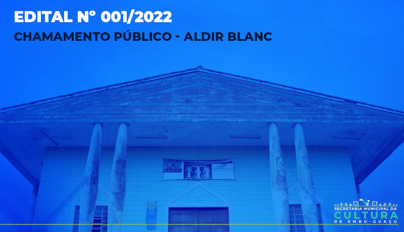 EDITAL Nº 001/2022 - CHAMAMENTO PÚBLICO - ALDIR BLANC