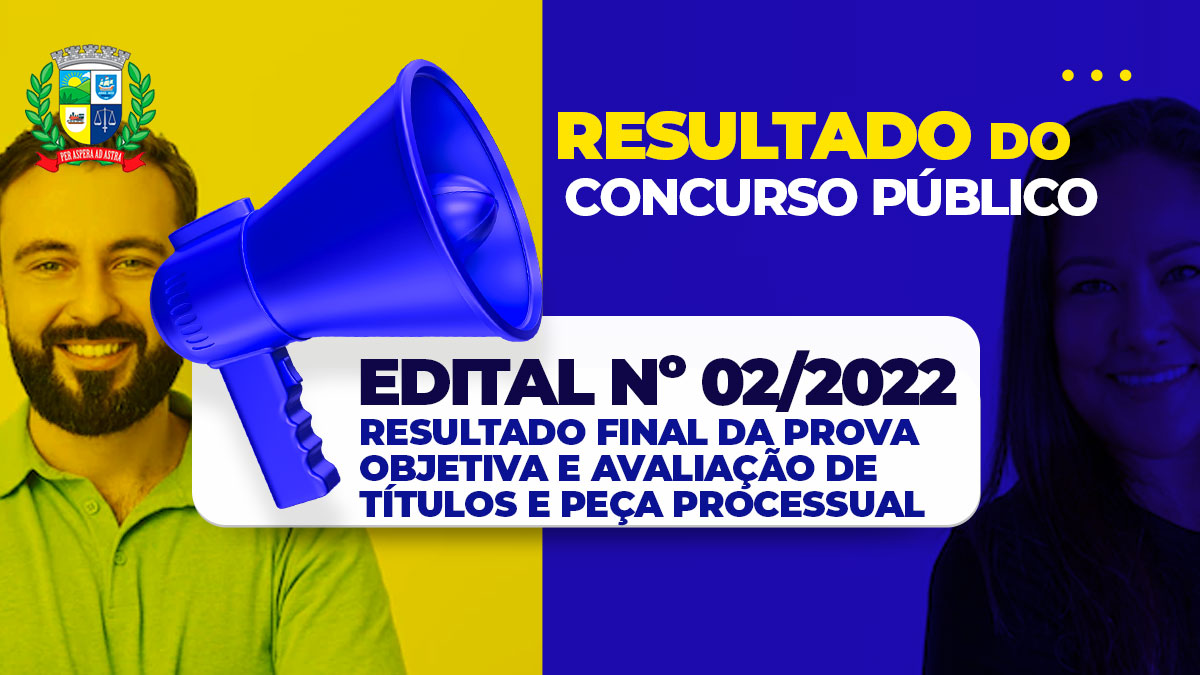 RESULTADO DO CONCURSO PÚBLICO – EDITAL Nº 02/2022 -RESULTADO FINAL DA PROVA  OBJETIVA E AVALIAÇÃO DE TÍTULOS E PEÇA PROCESSUAL - Prefeitura de Embu-Guaçu