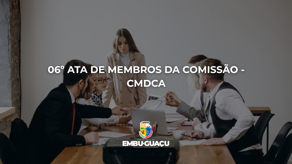 06º ATA de Membros da Comissão - CMDCA