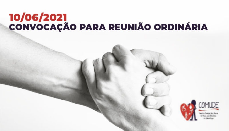10/06/2021- CONVOCAÇÃO PARA REUNIÃO ORDINÁRIA 