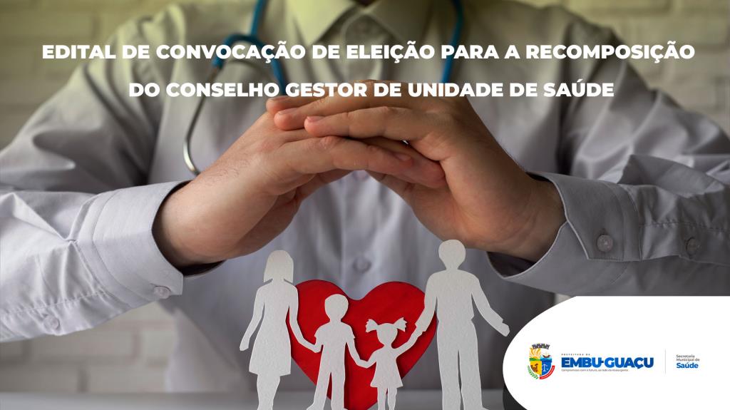 EDITAL DE CONVOCAÇÃO DE ELEIÇÃO PARA A RECOMPOSIÇÃO DO CONSELHO GESTOR DE UNIDADE DE SAÚDE 2025