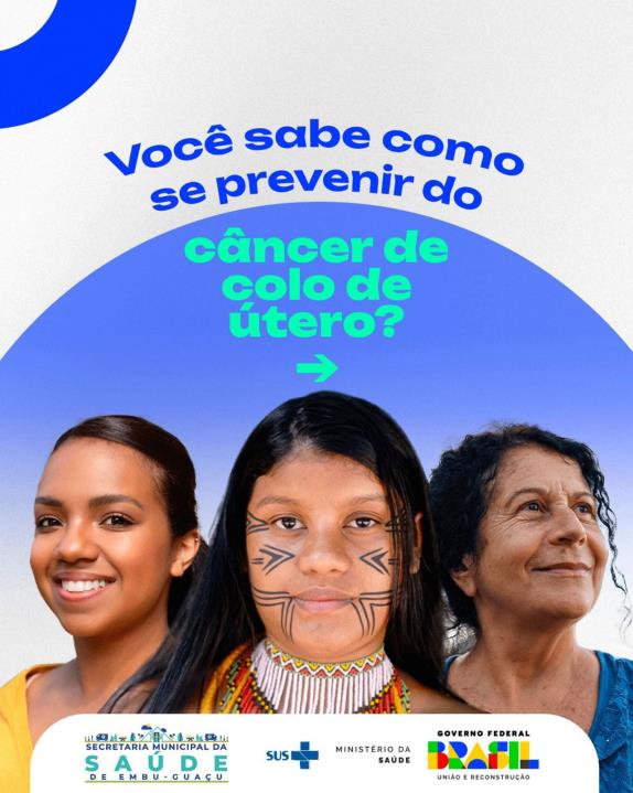 PARTICIPE DA CAMPANHA DE PREVENÇÃO AO CÂNCER DE COLO DO ÚTERO EM EMBU-GUAÇU!