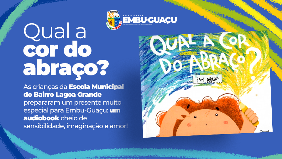 QUAL A COR DO ABRAÇO ?