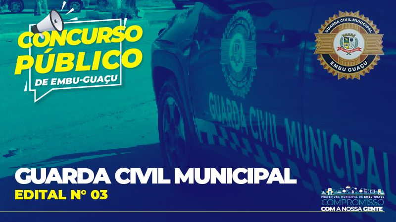 Edital N° 03 - Concurso Público - Guarda Civil Municipal