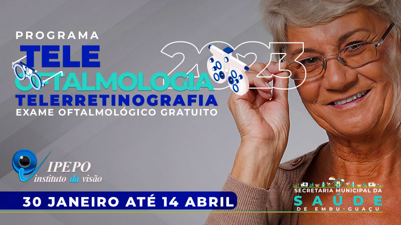 EXAME OFTALMOLÓGICO GRATUITO 2023 - PROGRAMA TELE-OFTALMOLOGIA - TELERRETINOGRAFIA