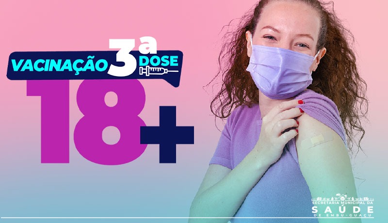 INICIA-SE HOJE A DOSE ADICIONAL DE VACINA PARA PESSOAS 18+