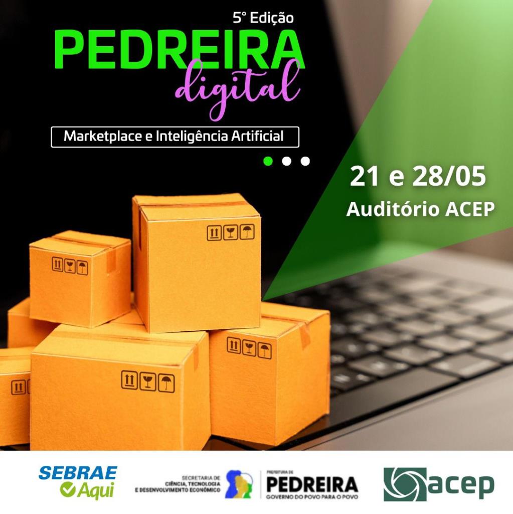 Posto do SEBRAE Aqui e ACEP estão promovendo a 5ª edição do Pedreira Digital