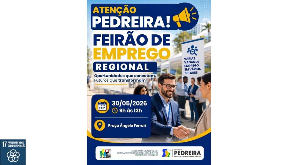 Secretaria de Desenvolvimento Econômico de Pedreira promove “Feirão Regional de Emprego”neste sábado, 30 de maio, na Praça Ângelo Ferrari