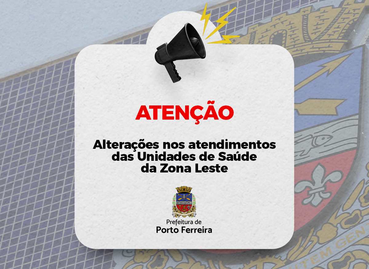 Atenção: alterações nos atendimentos das Unidades de Saúde da Zona Leste