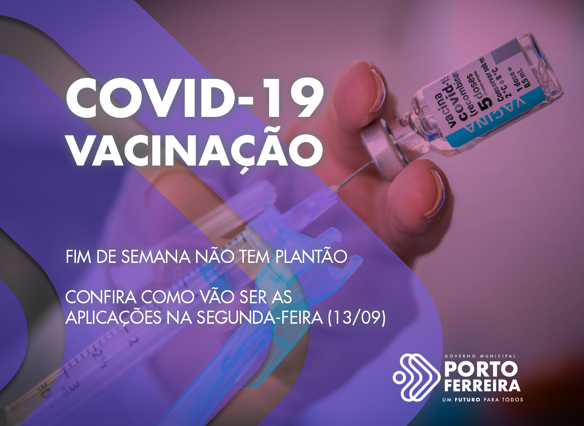 Covid-19: fim de semana não tem vacinação; veja como vai ser na segunda-feira