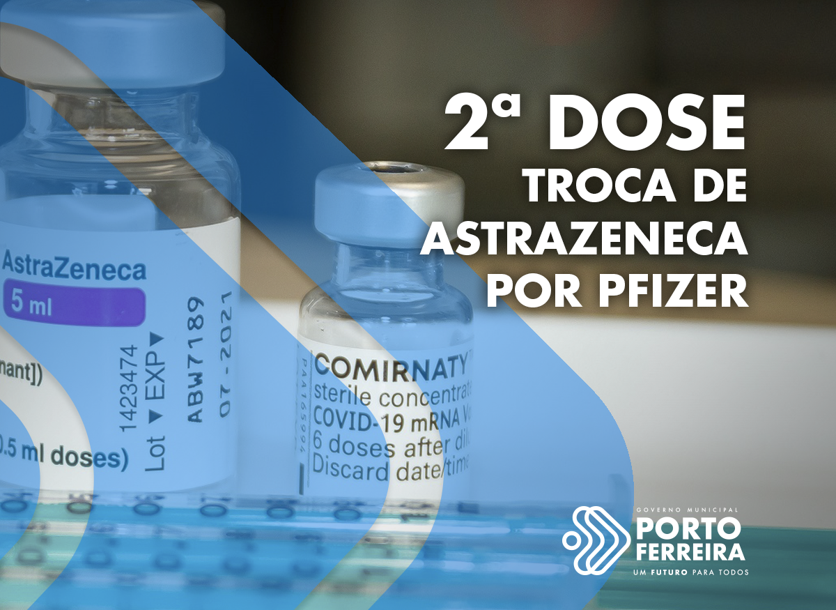 Covid-19: pessoas com 2ª dose de AstraZeneca atrasada podem completar esquema vacinal com Pfizer