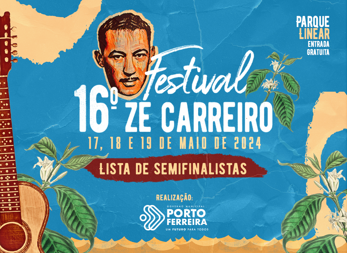 Divulgação dos semifinalistas do 16º Festival de Música Raiz e Sertaneja Zé Carreiro