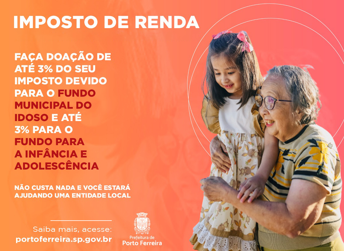 Veja como doar parte do Imposto de Renda para as entidades de Porto Ferreira