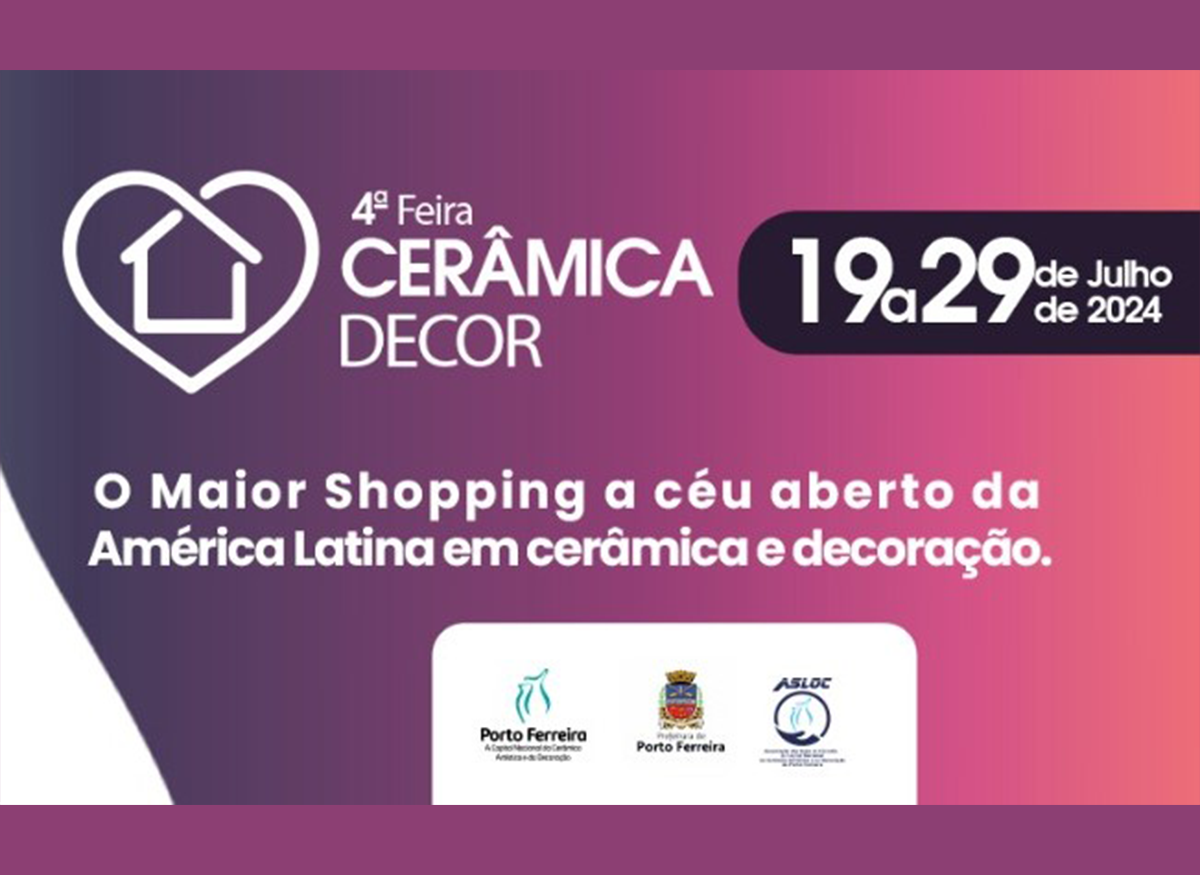 4ª Feira Cerâmica Decor: Porto Ferreira recebe o maior evento de decoração a céu aberto