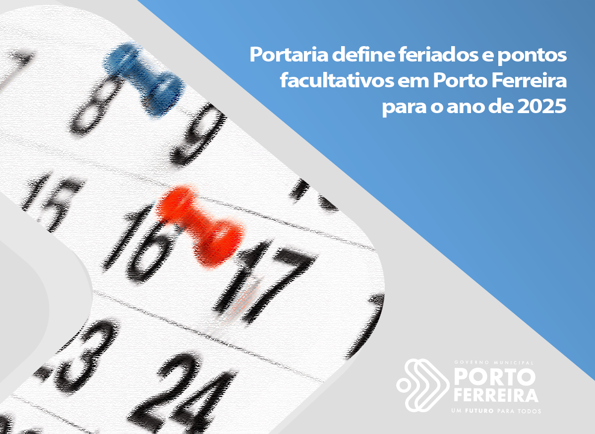 Portaria define feriados e pontos facultativos em Porto Ferreira para o ano de 2025