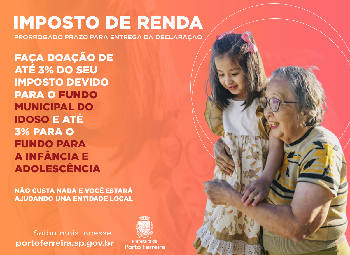 Contribuinte pode doar parte do Imposto de Renda para as entidades de Porto Ferreira