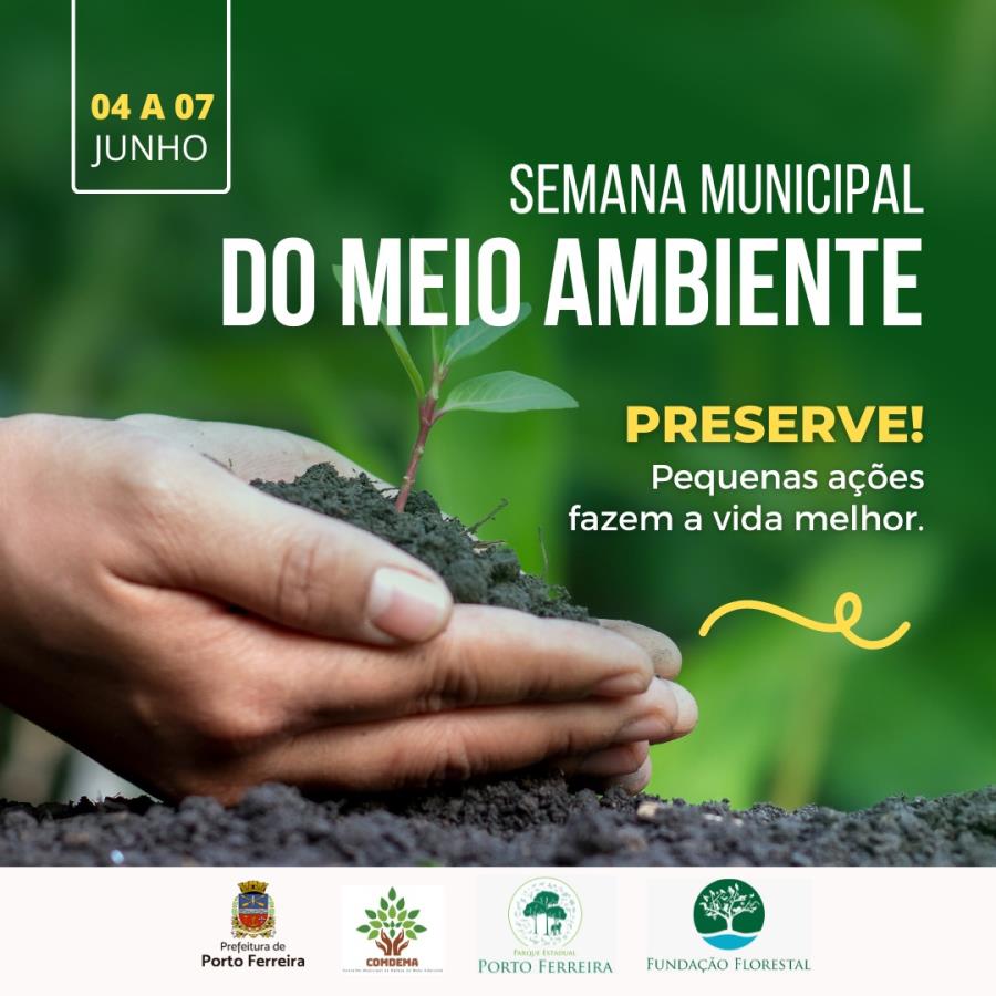 Comdema divulga programação da Semana Municipal do Meio Ambiente Prefeitura de Porto Ferreira