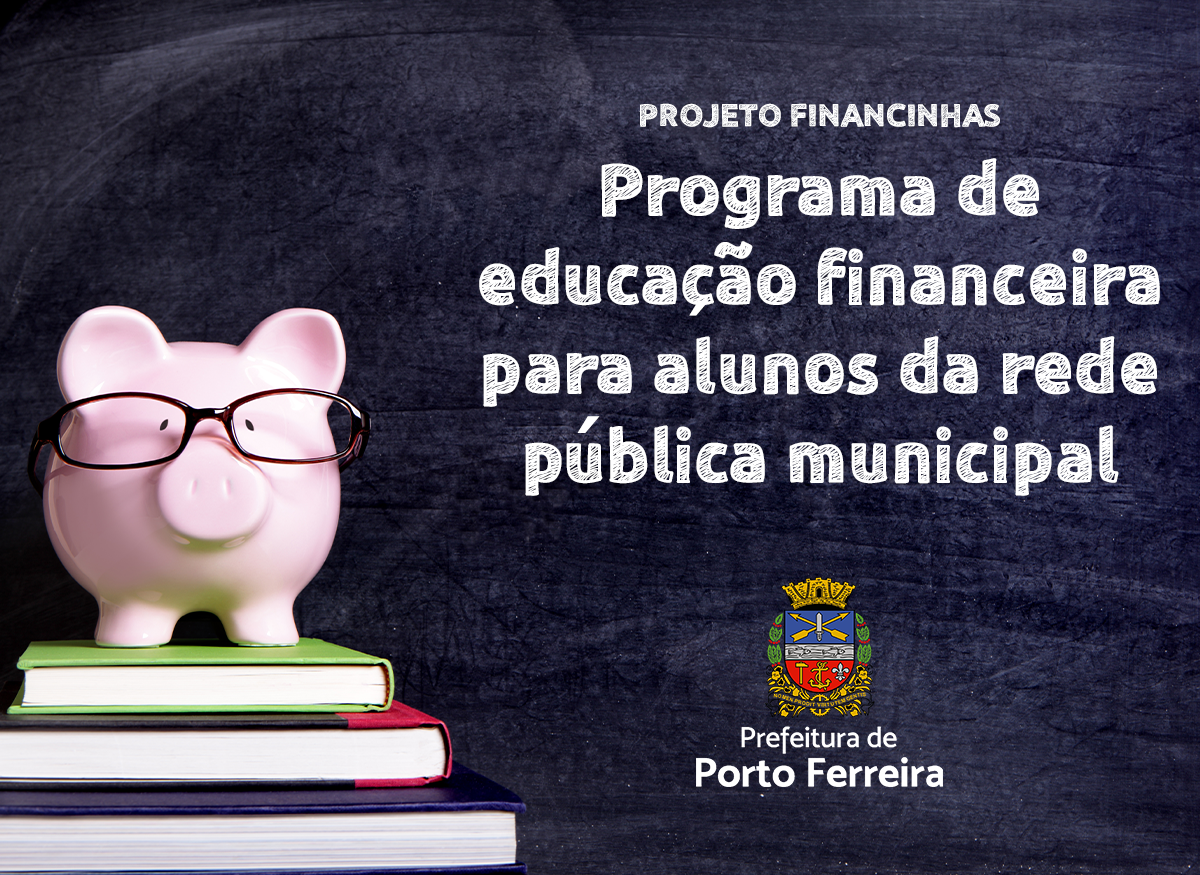 Programa de educação financeira para alunos da rede pública municipal acontece no início da próxima semana