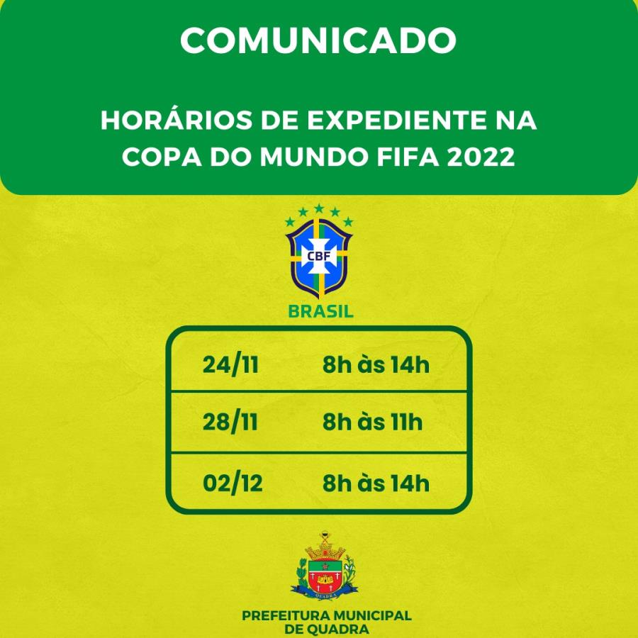 COMUNICADO: HORÁRIOS DE ATENDIMENTO AO PÚBLICO NOS DIAS DOS JOGOS DO BRASIL  NA COPA DO MUNDO FIFA 2022 - Prefeitura de Quadra