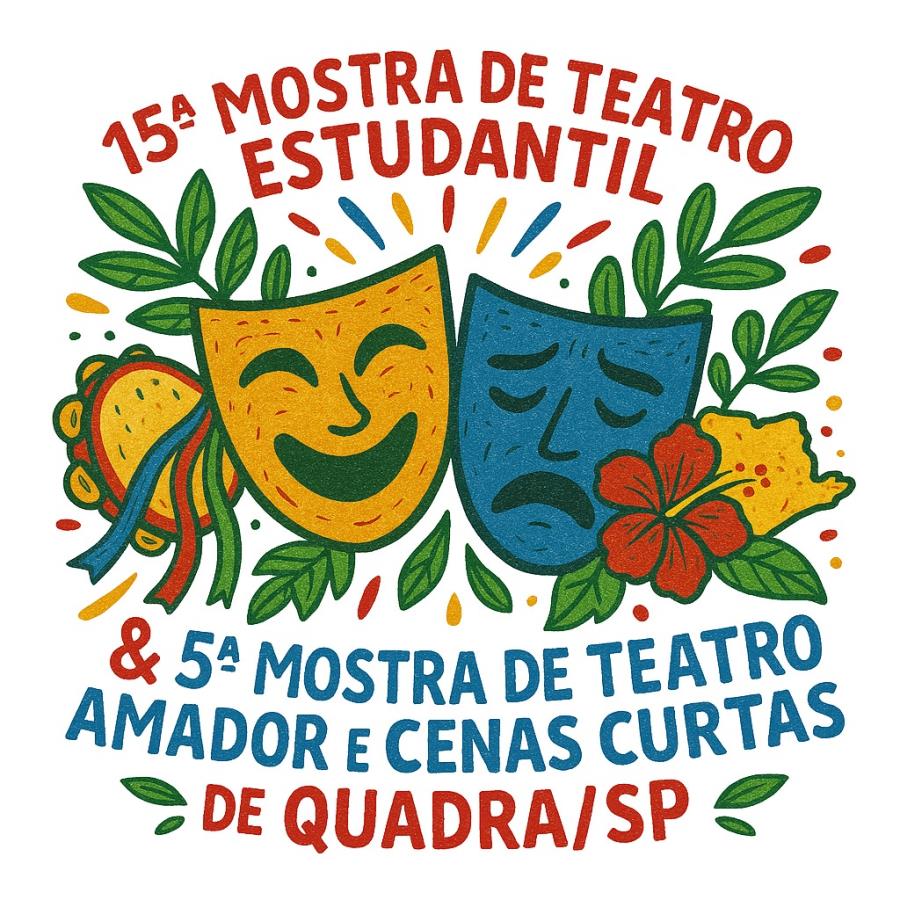 INSCRIÇÕES DISPONÍVEIS PARA A 15º MOSTRA DE TEATRO ESTUDANTIL & 5º MOSTRA DE TEATRO AMADOR E CENAS CURTAS