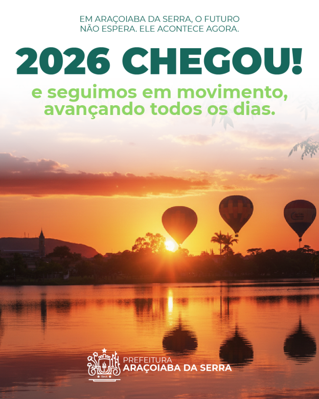Bem-vindo, 2026! Um Novo Tempo para Araçoiaba da Serra