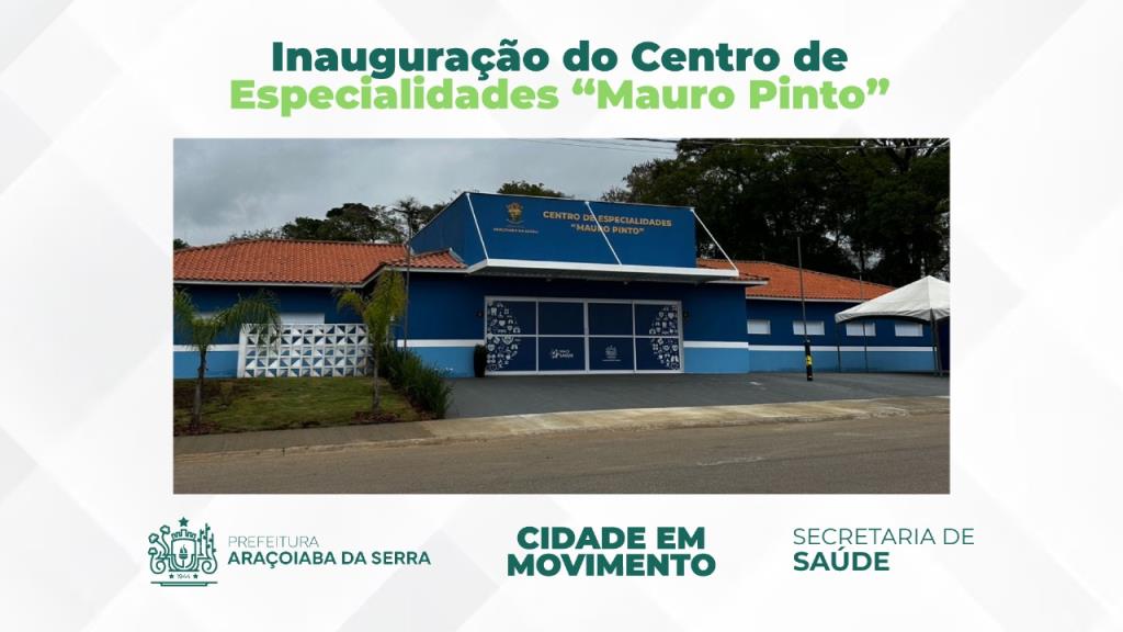 Novo Centro de Especialidades Médicas “Mauro Pinto” é inaugurado