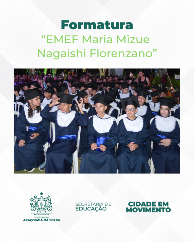 Formatura da EMEF Maria Mizue Nagaishi Florenzano