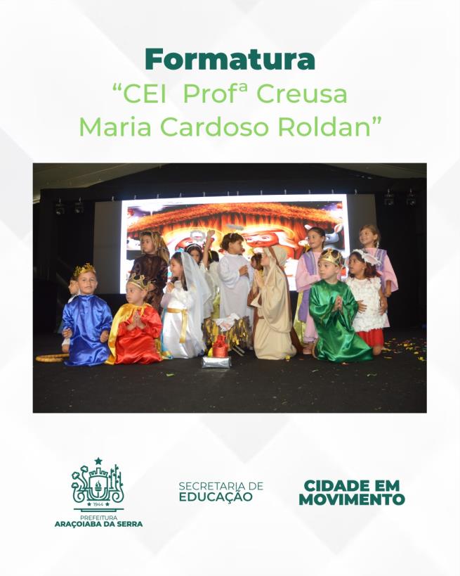 Formatura do CEI Profª Creusa Maria Cardoso Roldan