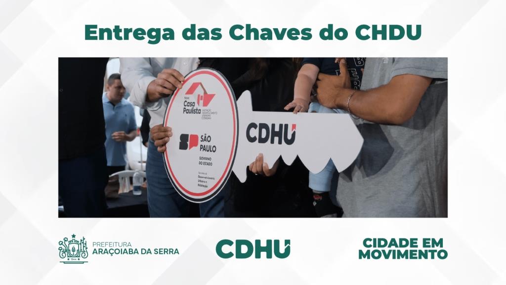 Entrega das chaves da CDHU marca novo começo para famílias de Araçoiaba da Serra