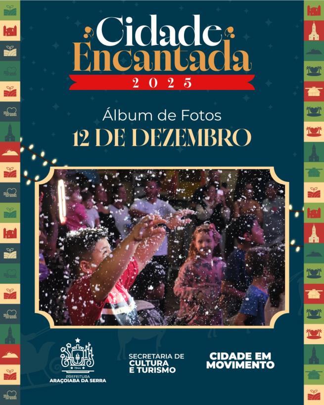 Natal Cidade Encantada 2025 - Álbum de fotos do dia 12 de dezembro