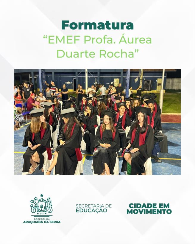 Formatura da EMEF Profa Áurea Duarte Rocha