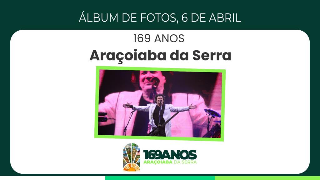 06 de abril: Encerramento dos 169 anos de Araçoiaba da Serra marcou uma noite cheia de tradição, música e público
