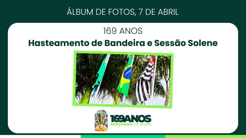 Hasteamento das bandeiras marca celebração dos 169 anos de Araçoiaba da Serra