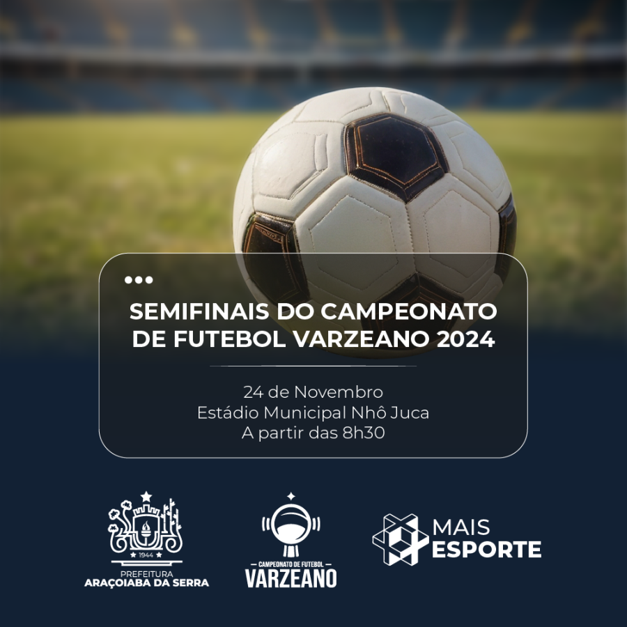 Semifinais do campeonato de futebol Varzeano - 2024