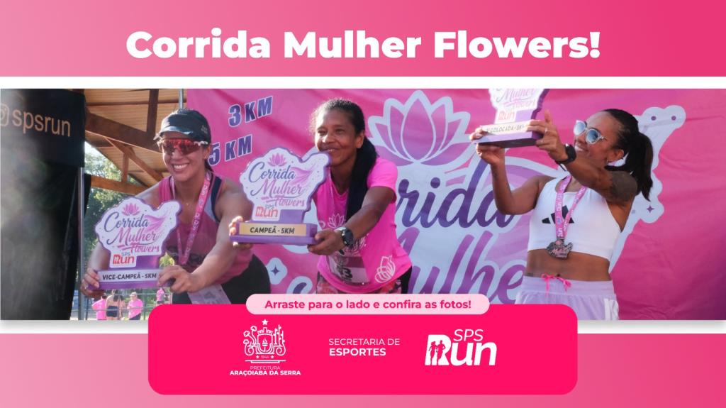 Esporte, saúde e superação marcam a Corrida Mulher Flowers