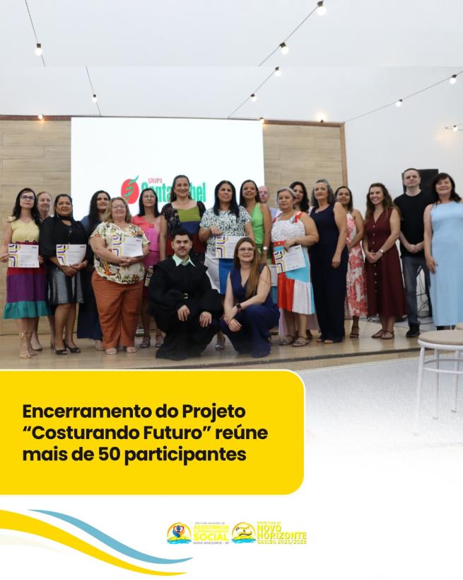 Encerramento do Projeto "Costurando Futuro" reúne mais de 50 participantes