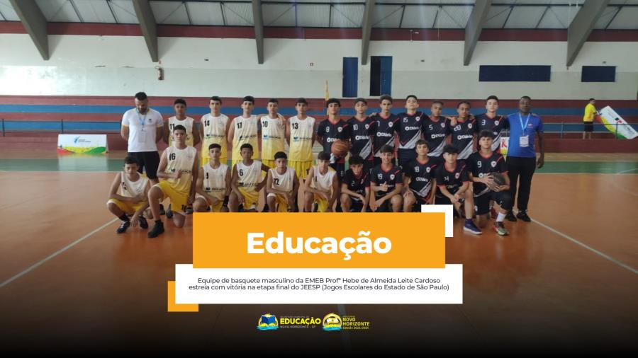 Equipe de basquete masculino da EMEB Profª Hebe de Almeida Leite Cardoso estreia com vitória na etapa final do JEESP (Jogos Escolares do Estado de São Paulo)
