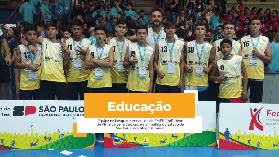 Equipe de basquete masculino da EMEB Profª Hebe de Almeida Leite Cardoso é a 5ª melhor do Estado de São Paulo na categoria mirim