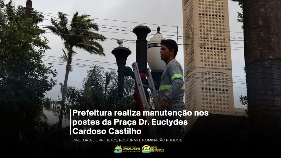 Prefeitura realiza manutenção nos postes da Praça Dr. Euclydes Cardoso Castilho.