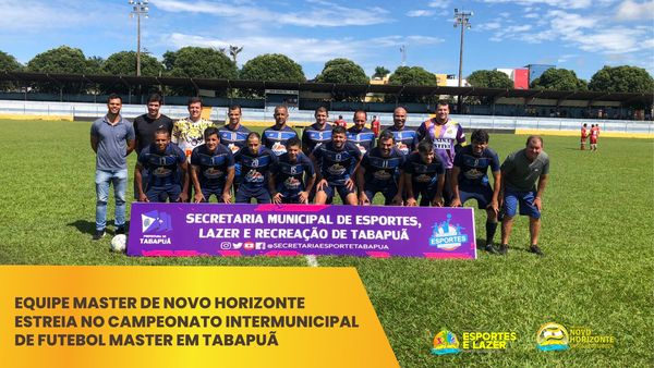 Novo Horizonte estreia no Campeonato Intermunicipal de Futebol Master em Tabapuã