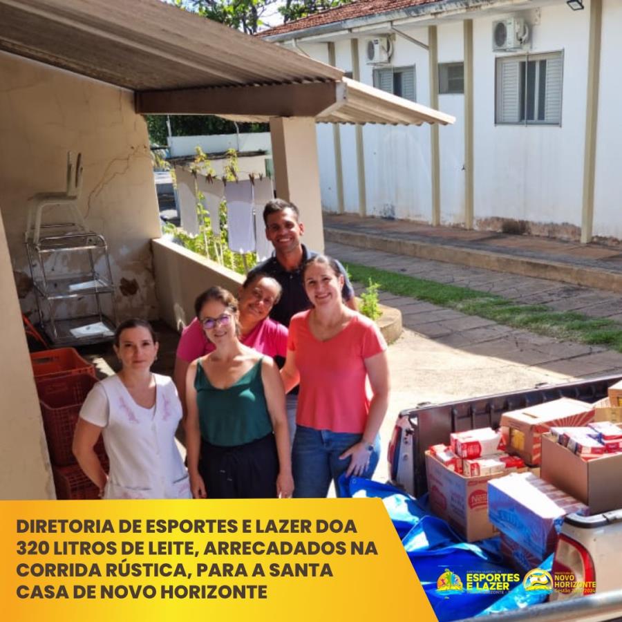 Diretoria de Esportes e Lazer doa 320 litros de leite, arrecadados na Corrida Rústica, para a Santa Casa de Novo Horizonte 
