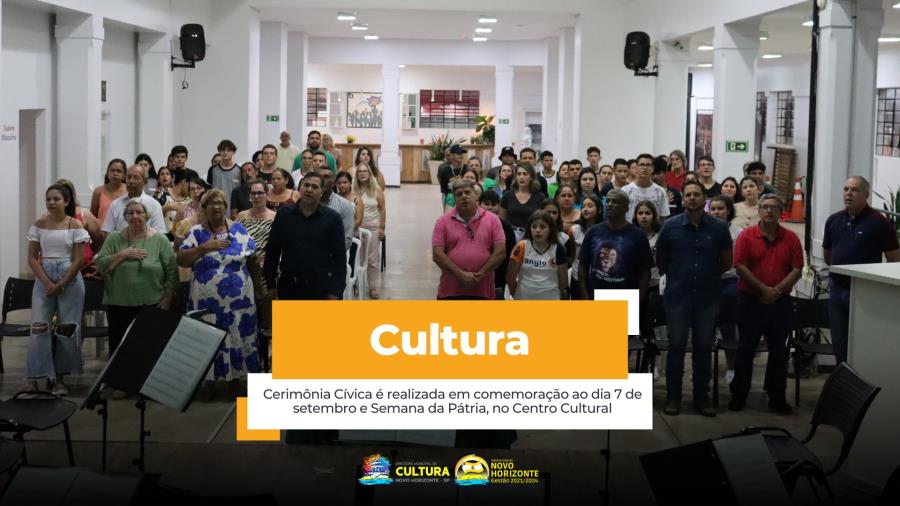 Cerimônia Cívica é realizada em comemoração ao dia 7 de setembro e Semana da Pátria, no Centro Cultural