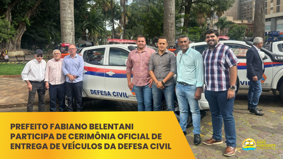 Prefeito Fabiano Belentani participa de cerimônia oficial de entrega de veículos da Defesa Civil