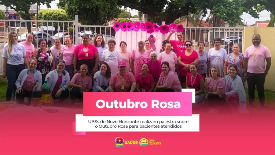 UBSs de Novo Horizonte realizam palestra sobre o Outubro Rosa para pacientes atendidos