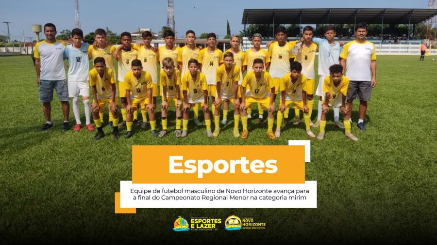 Equipe de futebol masculino de Novo Horizonte avança para a final do Campeonato Regional Menor na categoria mirim