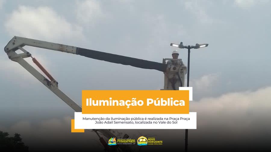 Manutenção da iluminação pública é realizada na Praça João Adail Semensato, localizada no Vale do Sol