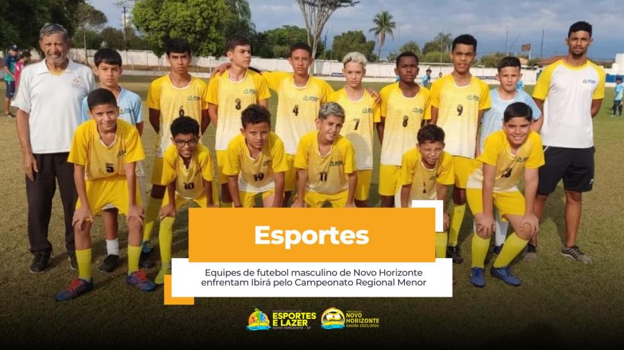 Equipes de futebol masculino de Novo Horizonte enfrentam Ibirá pelo  Campeonato Regional Menor - Prefeitura de Novo Horizonte